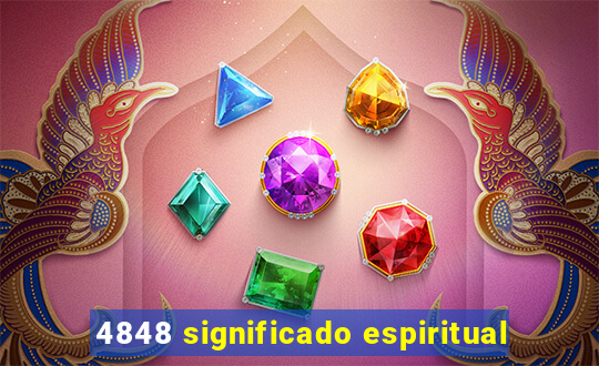 4848 significado espiritual